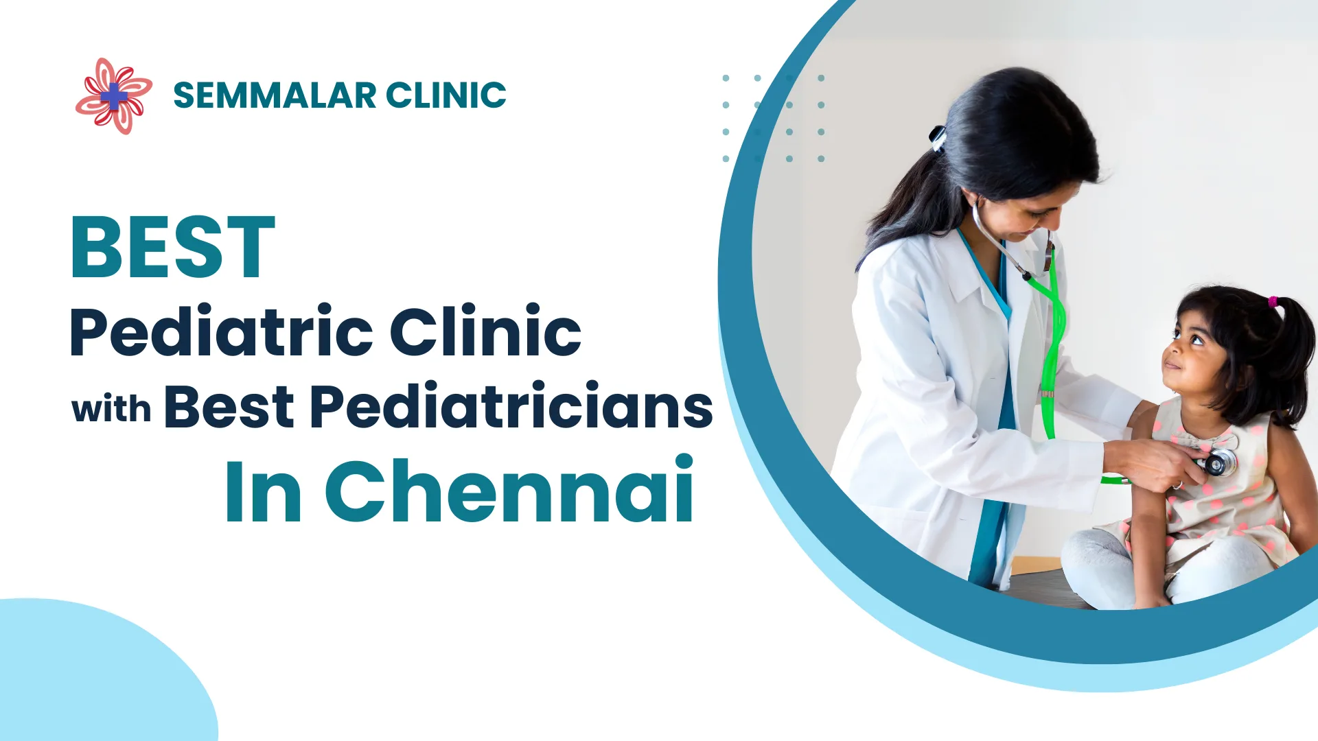 18 Best Pediatric Clinics with the Best Pediatricians In Chennai To Offer Personalized Care To Your Child
